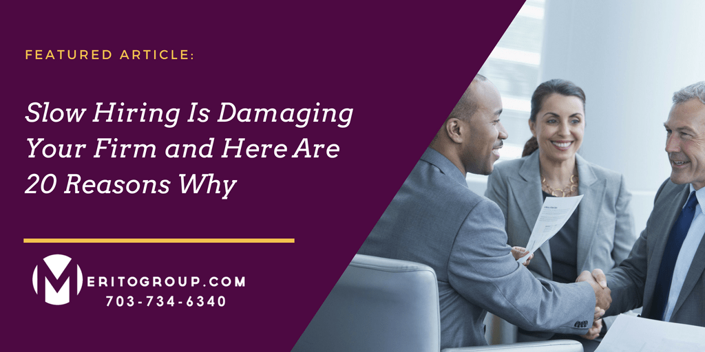 Slow Hiring Is Damaging Your Firm and Here Are 20 Reasons Why
