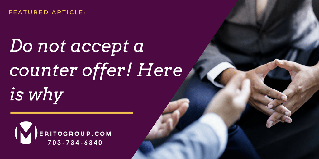 Do not accept a counter offer! Here is why